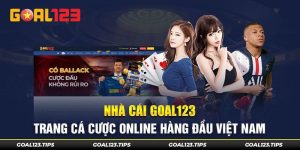 Nhà Cái Goal123 - Trang Cá Cược Online Hàng Đầu Việt Nam 
